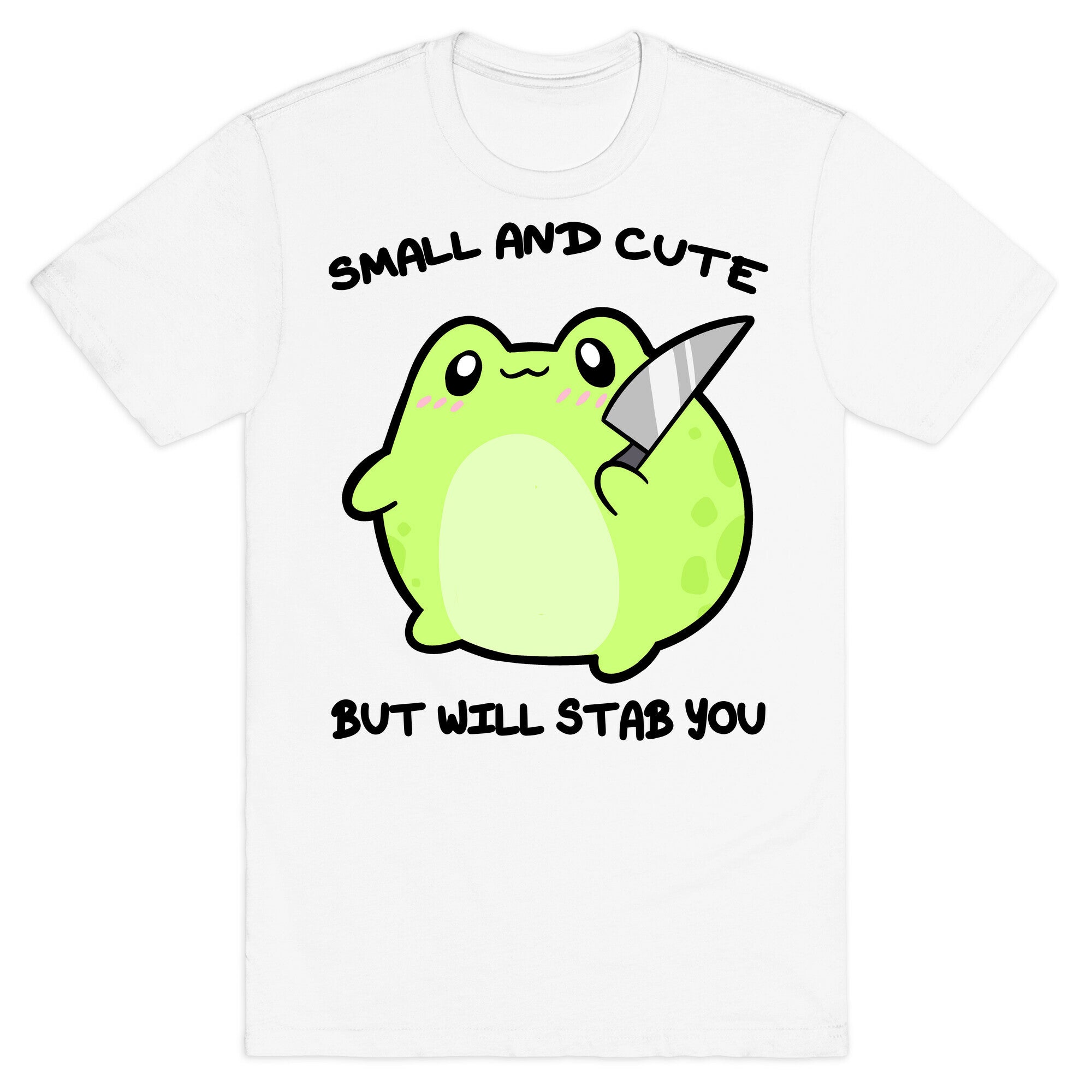 Small And Cute But Will Stab You Froggie T-Shirt